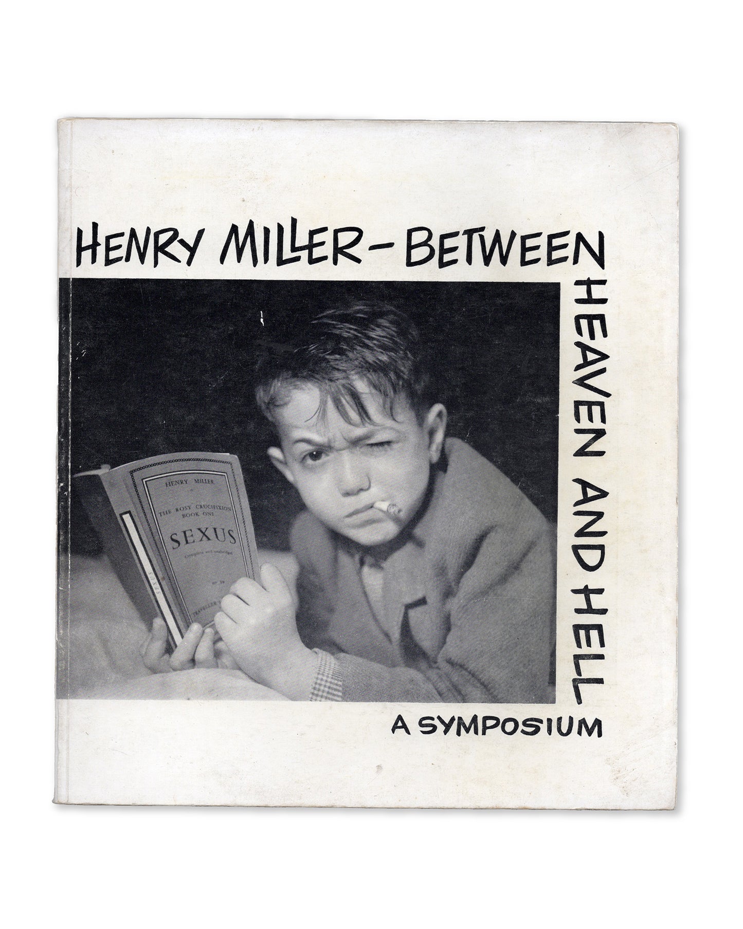 Between Heaven and Hell: A Symposium on Henry Miller