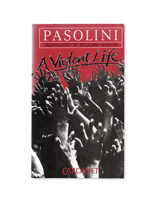 A book cover for 'A Violent Life' by Pasolini, translated by William Weaver, published by Carcanet. The cover features a red header with white text, a black-and-white photograph of raised hands, and the Carcanet logo in red at the bottom.