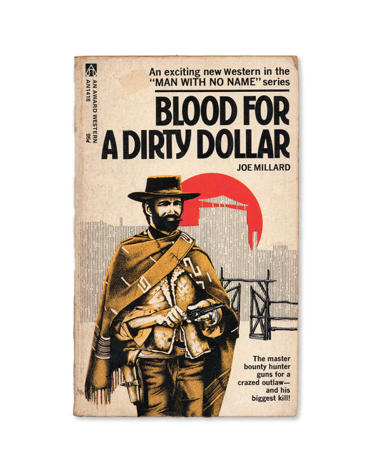 Book cover of 'Blood for a Dirty Dollar' by Joe Millard featuring a cowboy illustration of Clint Eastwood.