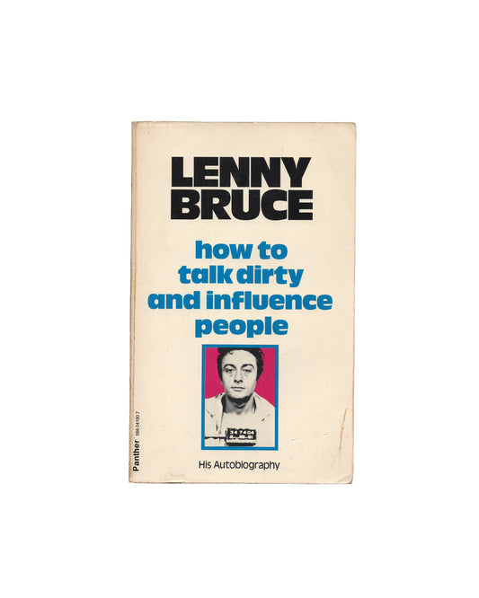 How to talk dirty and influence people by Lenny Bruce