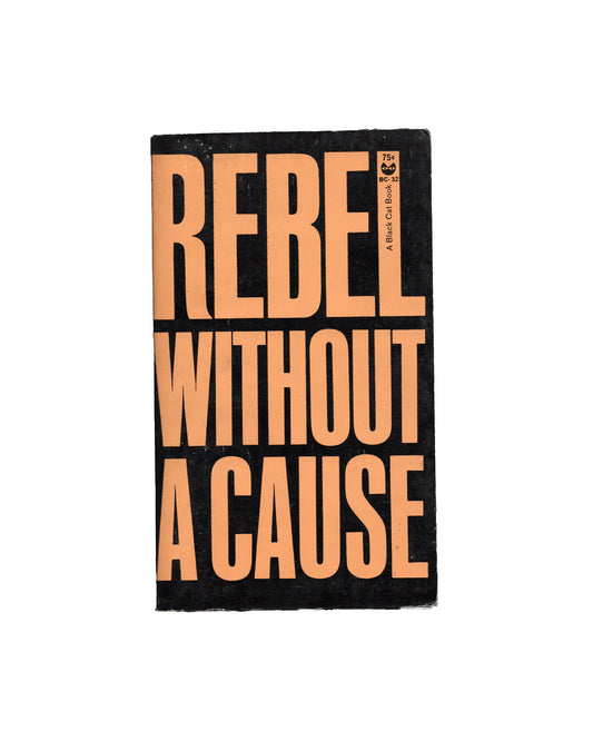 Rebel Without a Cause by Robert M.Lindner
