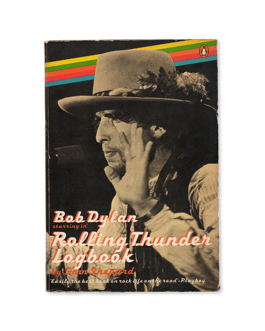 Rolling Thunder Logbook: Starring Bob Dylan by Sam Shepard