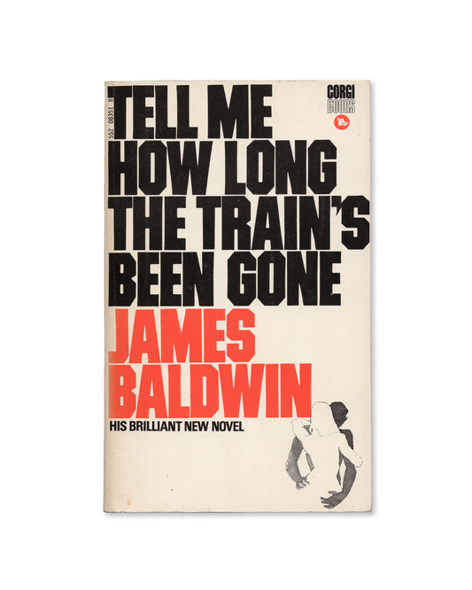 Tell Me How Long The Train’s Been Gone by James Baldwin
