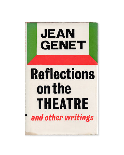 This image displays the cover of a hardback edition of "Reflections on the Theatre and other writings" by Jean Genet, published by Faber and Faber. The book's cover features a minimalist design with a primarily white background, punctuated by bold, minimalistic typography in black that states the title and author's name.