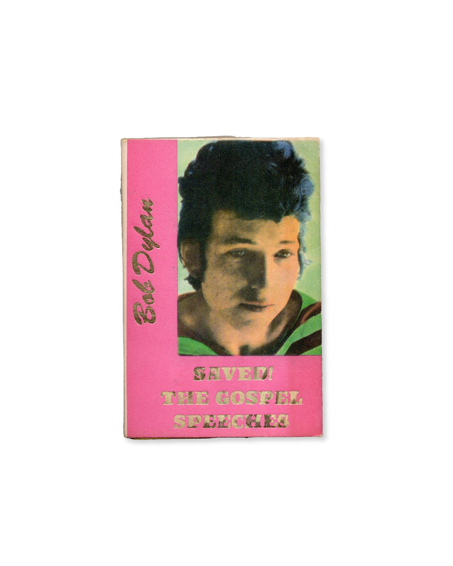 A book cover featuring a photograph of Bob Dylan with a pink background, titled 'Saved! The Gospel Speeches by Bob Dylan no.36'.