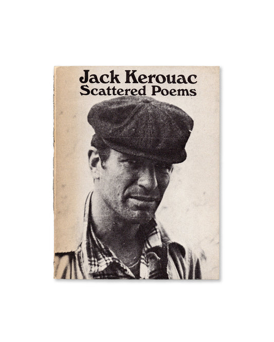 The cover of 'Scattered Poems' by Jack Kerouac features a black and white photo of Jack Kerouac wearing a hat.