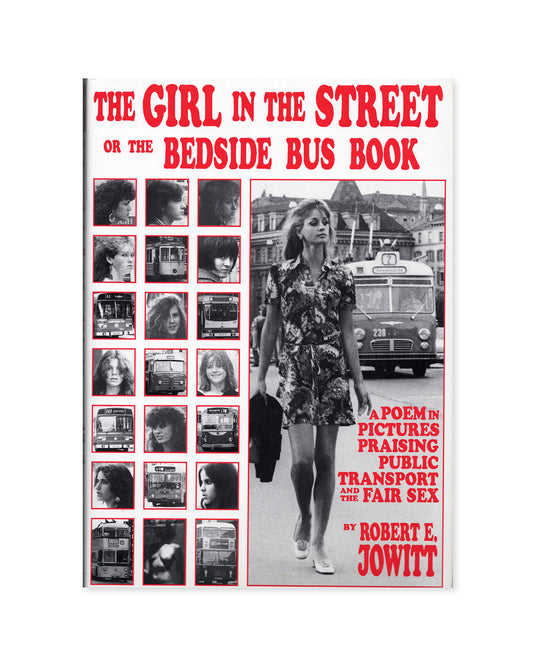 The Girl in the Street: Or the Bedside Bus Book by Robert E. Jowitt, featuring a vintage-style book cover with red title text, black-and-white photographs of a woman walking with buses in the background, and a grid of small portrait photos on the left.