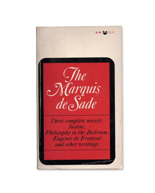 Three Complete novels: Justine, Philosophy in the Bedroom, Eugénie de Franval and other writings by The Marquis de Sade