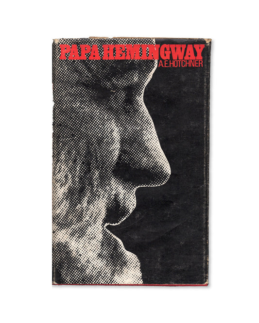 Papa Hemingway by A E Hotchner