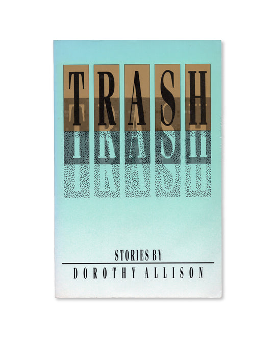 Trash: Short Stories by Dorothy Allison