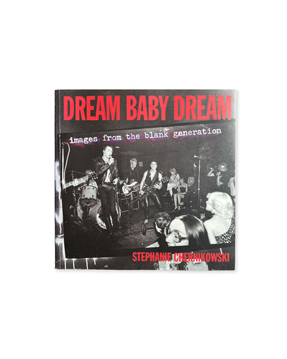Dream Baby Dream - images from the blank generation by Stephanie Chernikowski