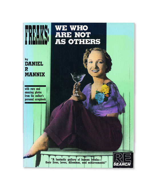 RE/Search Freaks: We Who Are Not As Others by Daniel P. Mannix