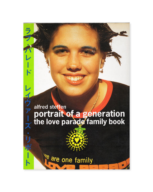 Portrait of a Generation: The Love Parade Family Book by Alfred Steffen