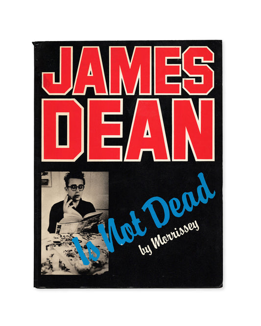 James Dean Is Not Dead! by Steven Morrissey