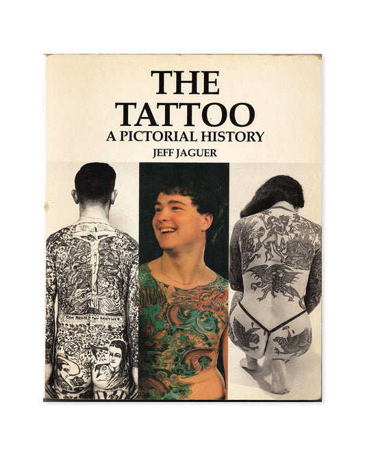 The Tattoo A Pictorial History by Jeff Jaguer (Signed)