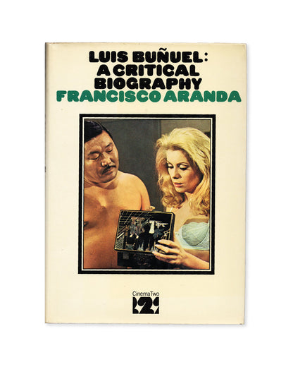 Luis Buñuel: A Critical Biography by Francisco Aranda (CinemaTwo)